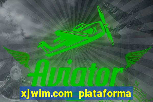 xjwim.com plataforma de jogos